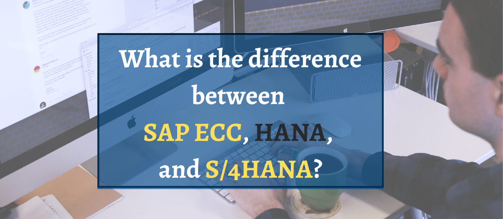 What Is The Difference Between SAP ECC HANA And S 4HANA 